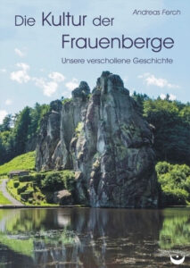 Die Kultur der Frauenberge Band 1