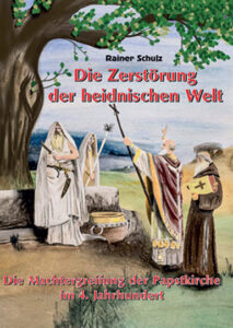 Die Zerstörung der heidnischen Welt