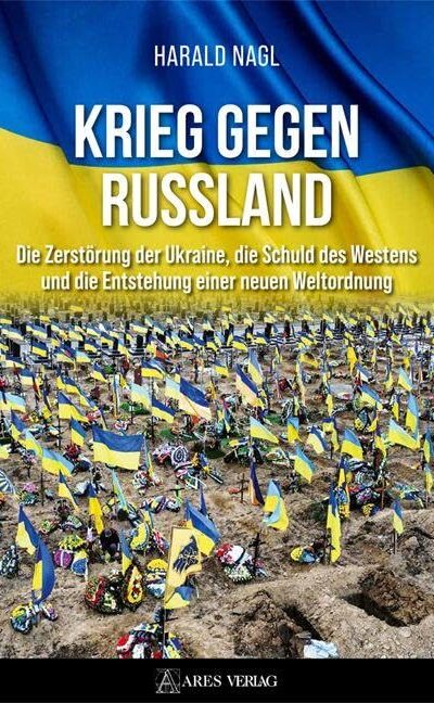 Krieg gegen Russland: Die Zerstörung der Ukraine, die Schuld des Westens und die Entstehung einer neuen Weltordnung