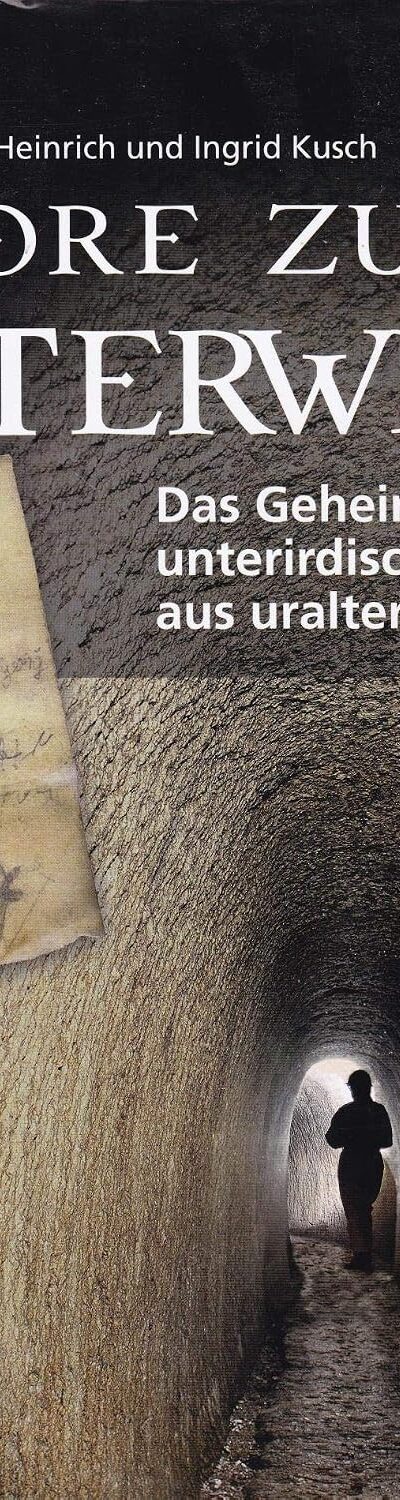 Tore zur Unterwelt: Das Geheimnis der unterirdischen Gänge aus uralter Zeit …